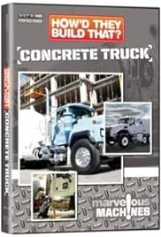 How'd They Build That? Concrete Truck