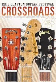 Eric Clapton: Crossroads Guitar Festival, Chicago