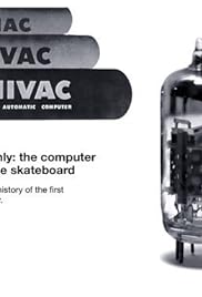 Mauchly: The Computer and the Skateboard