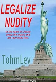 Tohm Lev: Legalize Nudity