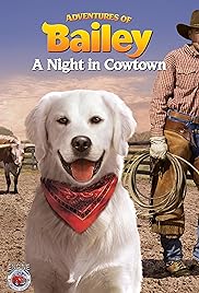 Las aventuras de Bailey: Una Noche en Cowtown