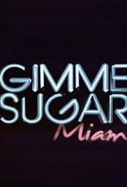 Gimme Sugar: Miami