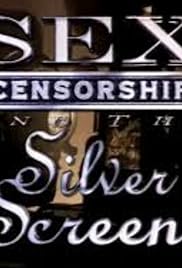 Sex, Censorship and the Silver Screen