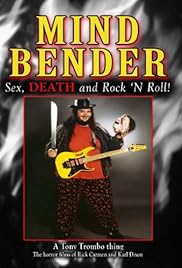 Mind Bender: Sexo, Muerte y Rock 'N Roll!