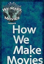 How We Make Movies