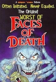 The Worst of Faces of Death