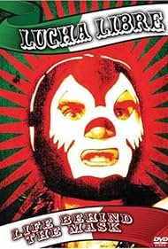 Lucha Libre : Life Behind the Mask