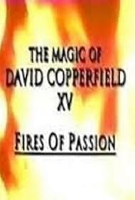 La Magia de David Copperfield XV : Los fuegos de la pasión