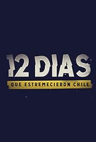 12 Días Que Estremecieron Chile