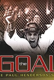 The Goal: The Paul Henderson Story