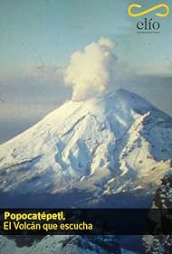Popocatépetl, El Volcán que escucha- IMDb