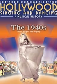 Hollywood Singing and Dancing : Una historia musical - La década de 1940 : Estrellas , rayas y Canto