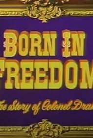 Nacido en Libertad: La historia de Coronel Drake