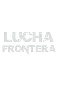Lucha Frontera