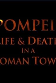 Pompeya : Vida y muerte en una ciudad romana