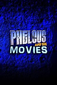 Phelous y las peliculas