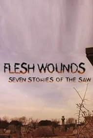 Flesh Wounds: Seven Stories of the Saw