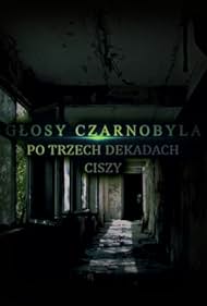 Glosy Czarnobyla: Po checo dekadach ciszy