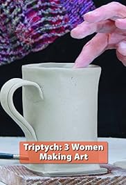 Triptych: 3 Women Making Art