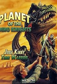Josh Kirby ... Time Warrior: Capítulo 1, El planeta de los Dino-Caballeros