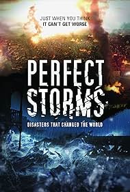 Tormentas perfectas: desastres que cambiaron el mundo