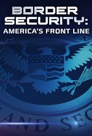 Seguridad en la frontera: primera línea de Estados Unidos- IMDb