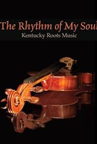 The Rhythm of My Soul : Kentucky Roots Music