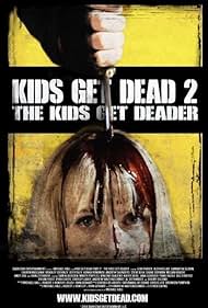 Kids Get Dead 2: The Kids Get Deader