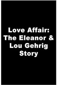 Una historia de amor: El Eleanor y Lou Gehrig historia