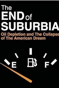 The End of Suburbia: agotamiento del petróleo y el colapso del sueño americano