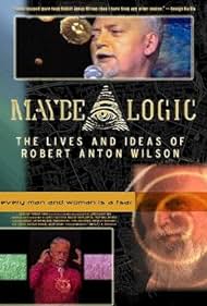 Maybe Logic: La vida y las ideas de Robert Anton Wilson