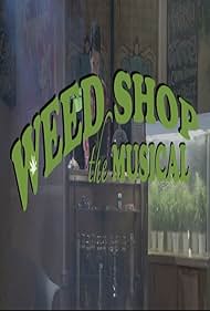 Weed Tienda: The Musical