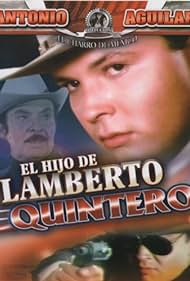 (El hijo de Lamberto Quintero)