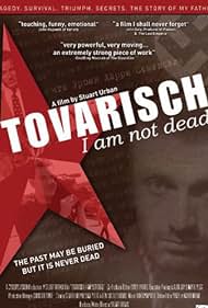Tovarisch , I Am Not Dead