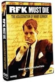 RFK debe morir: El asesinato de Bobby Kennedy