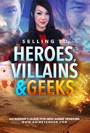 Selling to Heroes, Villains and Geeks