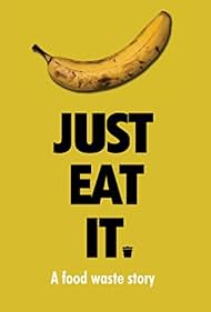 Just Eat It: Un Residuos Historia Alimentación