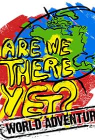 Are We There Yet?: World Adventure