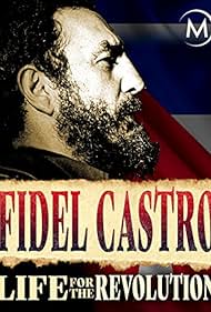 Fidel Castro: vida para la revolución