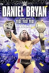 Daniel Bryan: Just Say Yes! Yes! Yes!