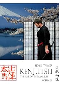 Kenjutsu : El Arte del Samurai Vol . 
