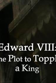 Edward VIII: El complot para derrocar un Rey