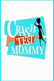  Crash Test Mommy  John Scallon