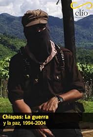 Chiapas: La guerra y la paz, 1994-2004