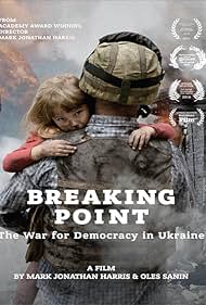Punto de ruptura: la guerra por la democracia en Ucrania