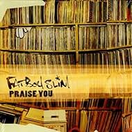 Fatboy Slim: Praise You