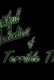 Beautiful Melodies of Terrible Things