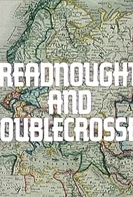 Dreadnoughts y Doublecrosses