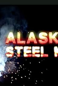 Alaska hombres del acero