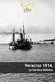 Veracruz 1914. La heroica defensa